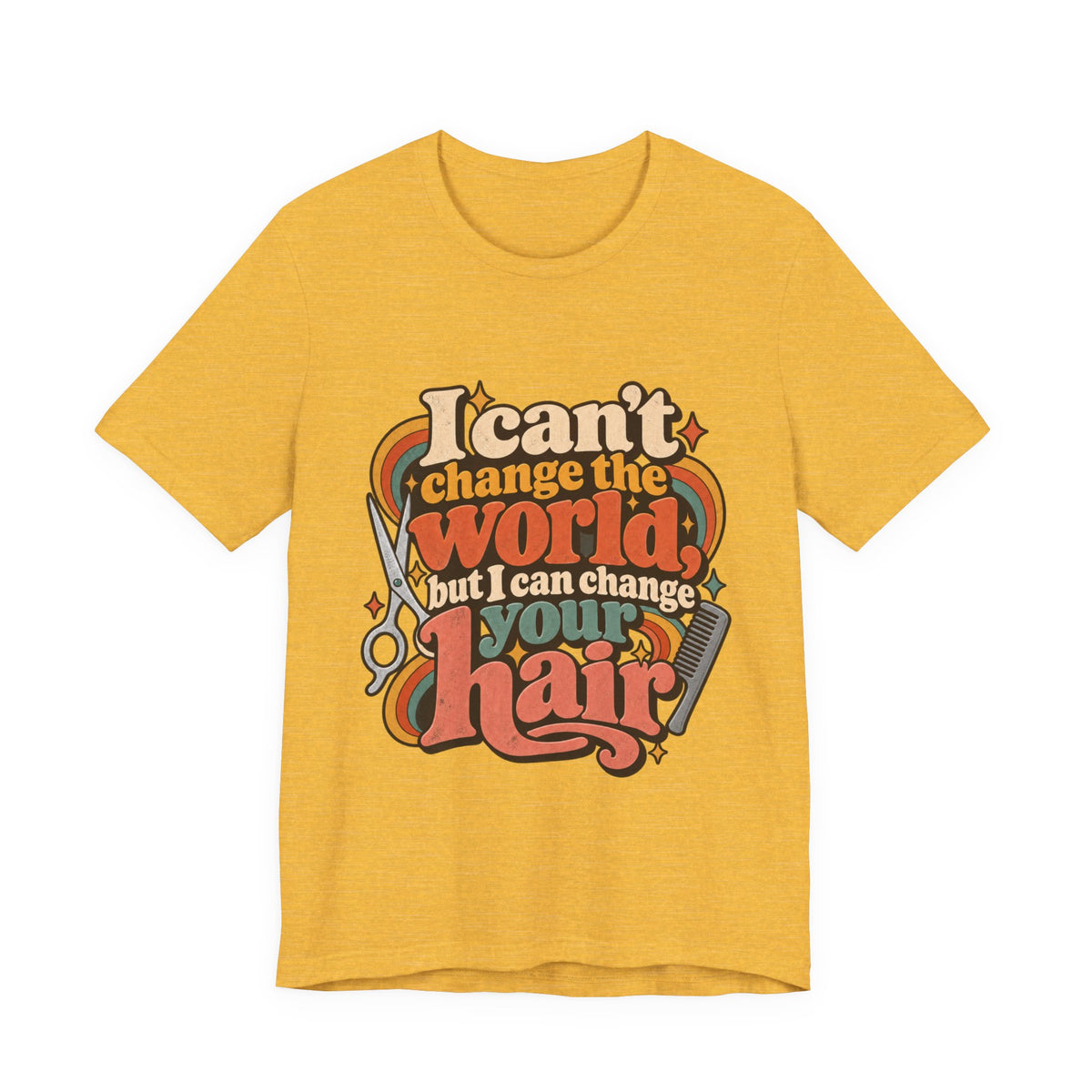 "I Can't Change the World But I Can Change Your Hair" Retro Stylist Shirt