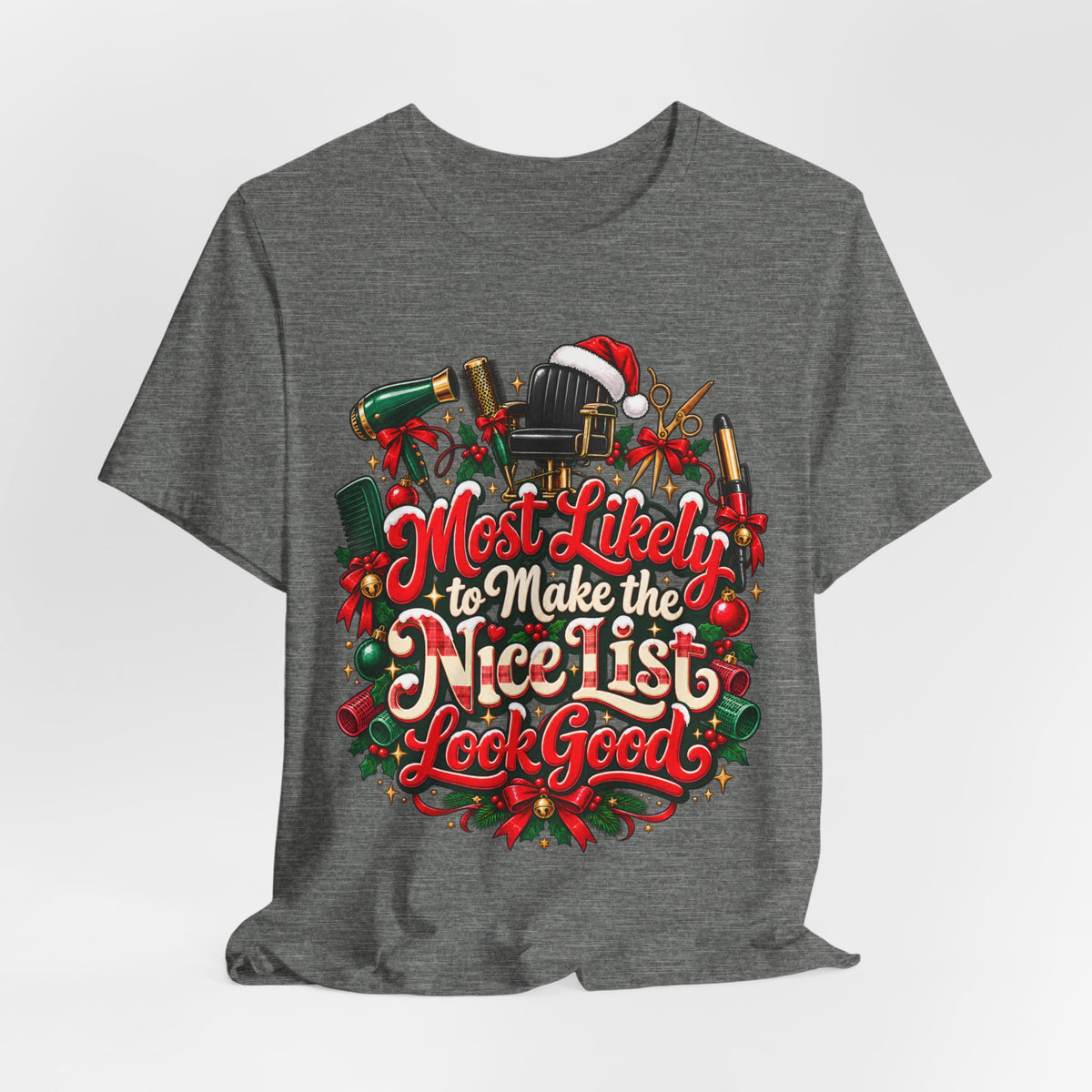 “Most Likely to Make the Nice List Look Good” Christmas Hair Stylist Tee