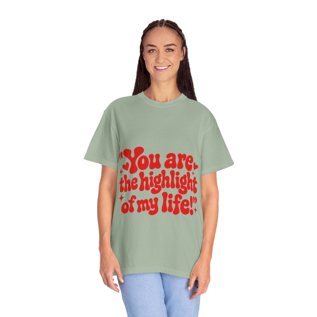 "You Are the Highlight of My Life T-Shirt"