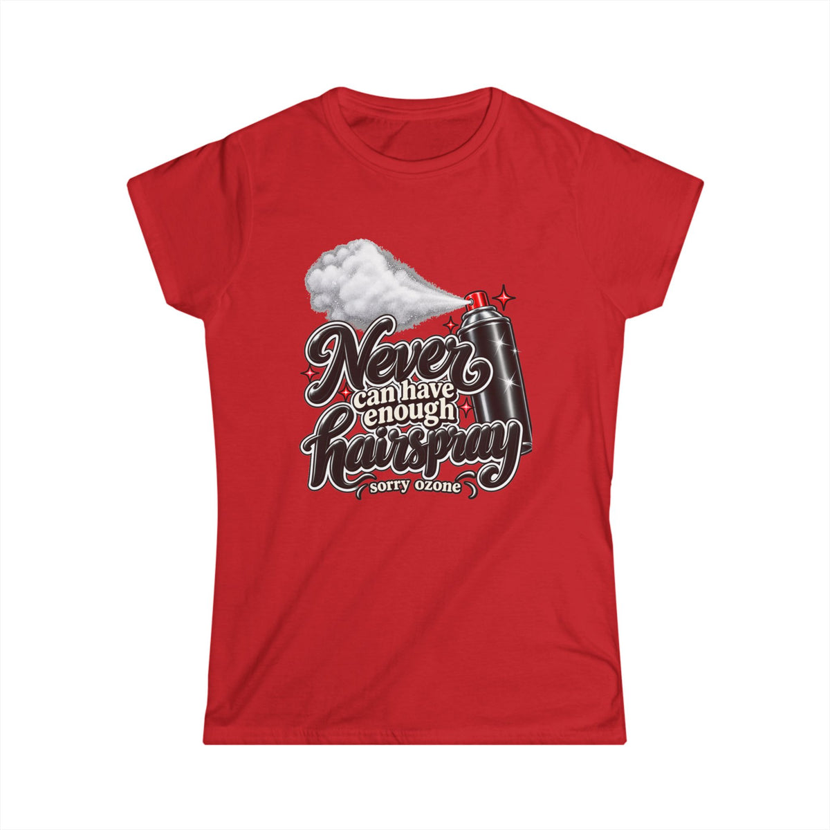 Women's Softstyle Tee "Got Hairspray"