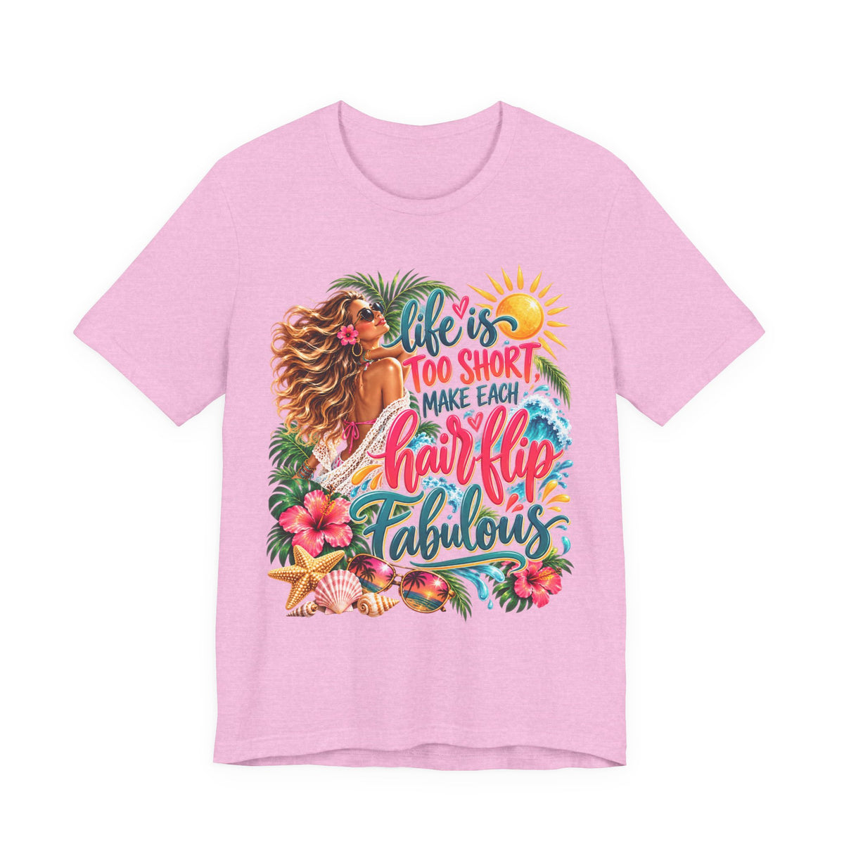 "Life's Too Short, Make Each Hairflip Fabulous" Tropical Beach Graphic Tee