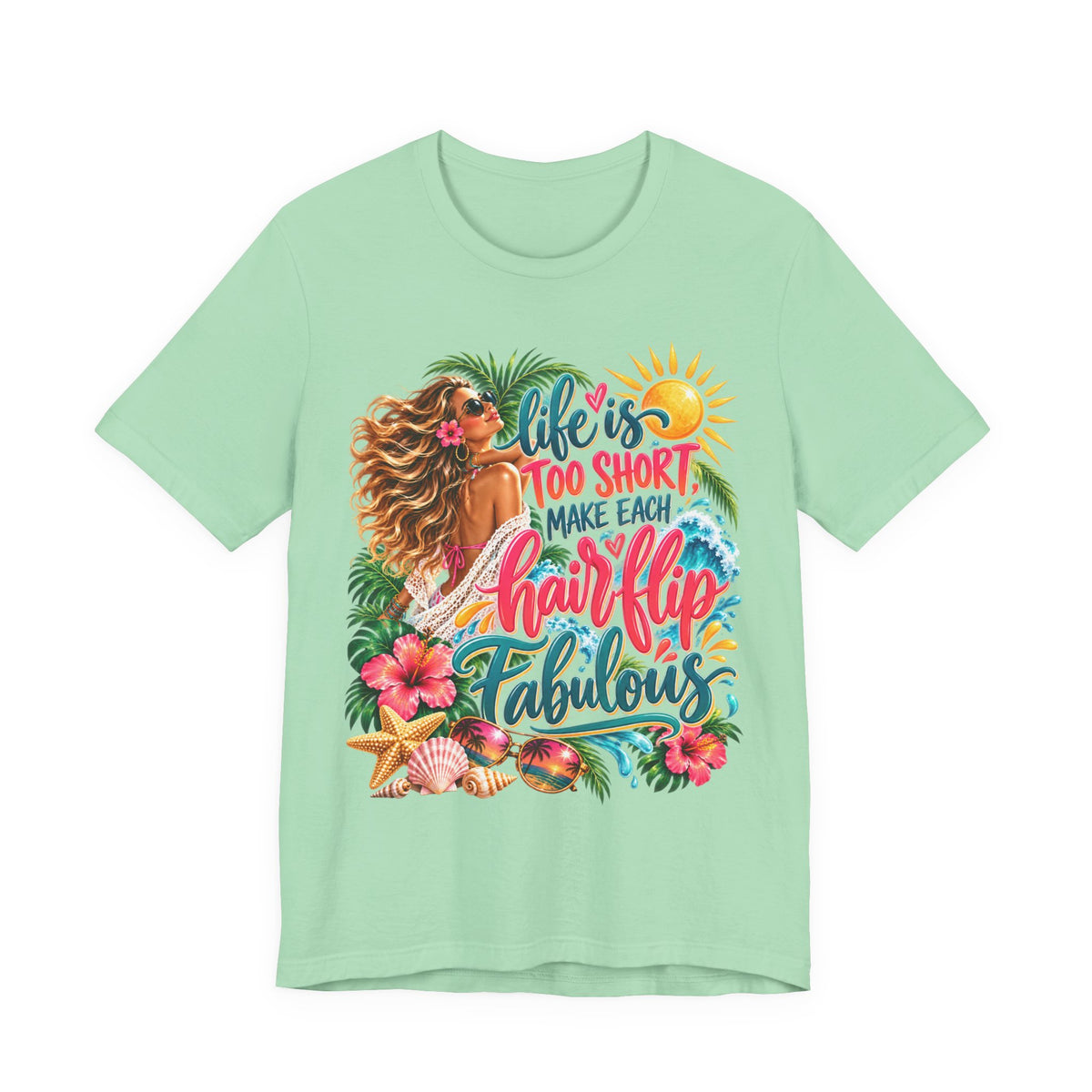 "Life's Too Short, Make Each Hairflip Fabulous" Tropical Beach Graphic Tee