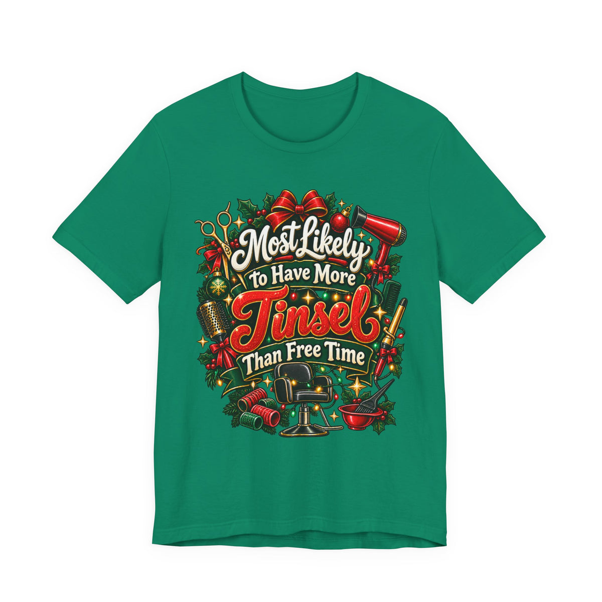 “Most Likely to Have More Tinsel Than Free Time” Hairstylist T-Shirt