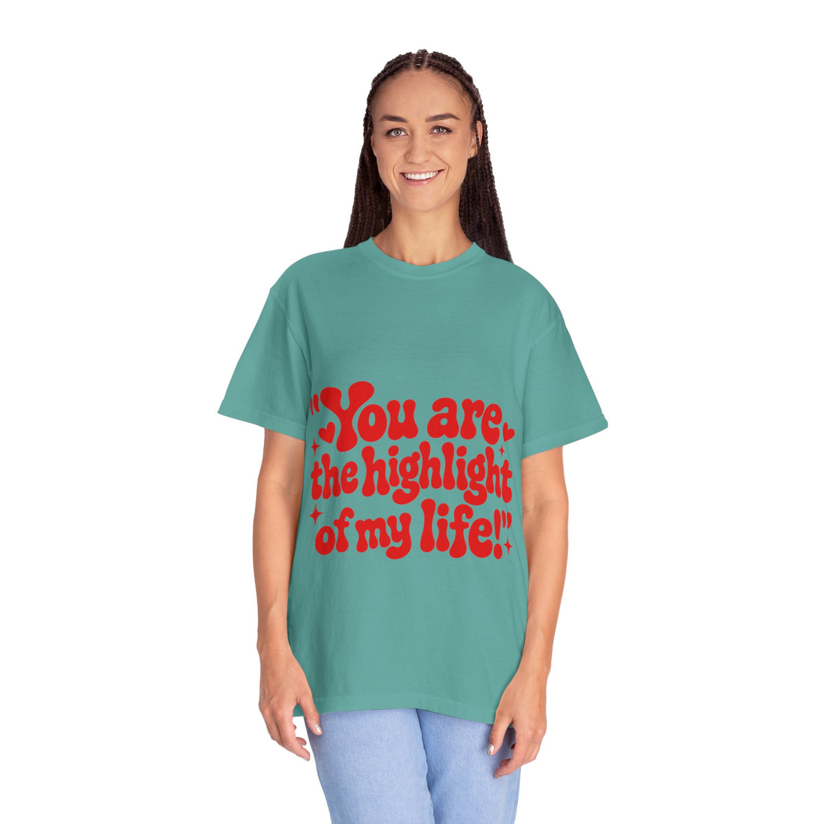 "You Are the Highlight of My Life T-Shirt"