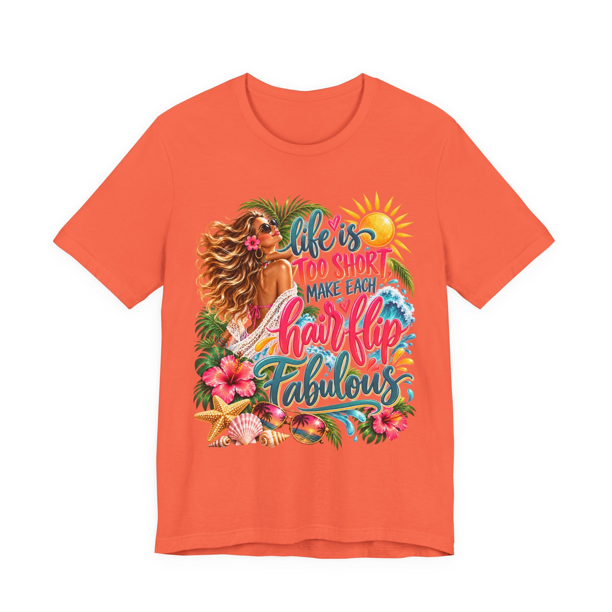 "Life's Too Short, Make Each Hairflip Fabulous" Tropical Beach Graphic Tee