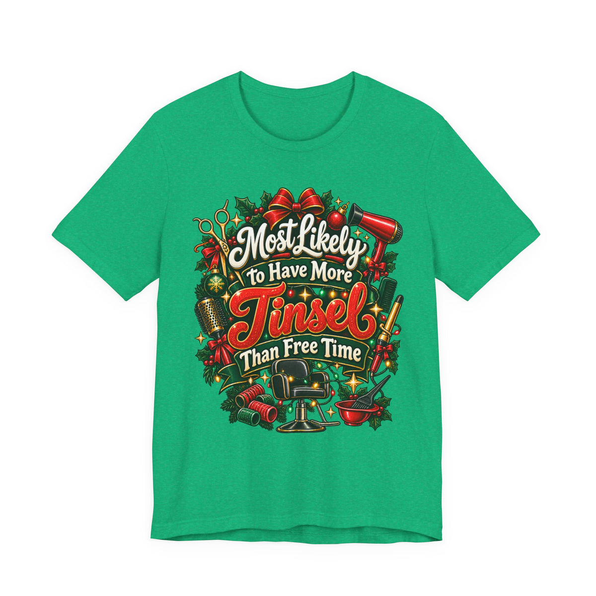 “Most Likely to Have More Tinsel Than Free Time” Hairstylist T-Shirt