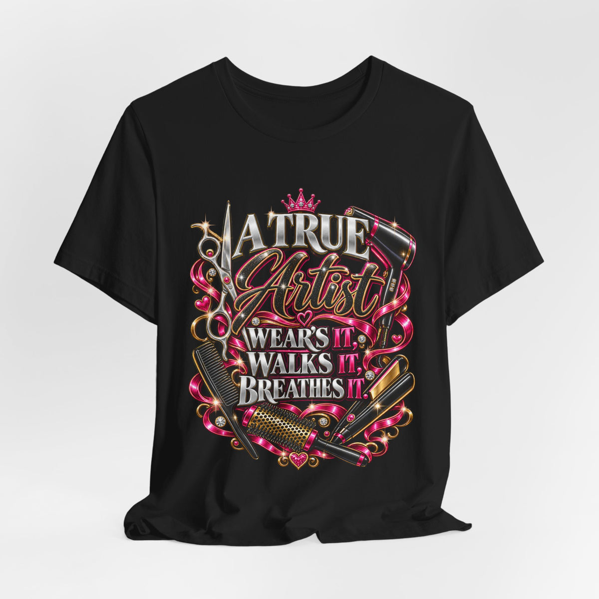 “A True Artist Wears It, Walks It, Breathes It” Hairstylist Graphic Tee