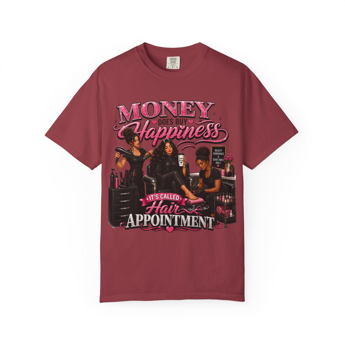 "Money Does Buy Happiness, It's Called a Hair Appointment" Graphic T-Shirt