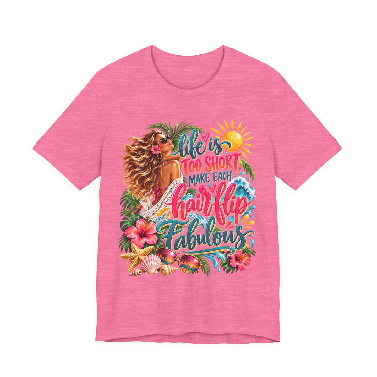 "Life's Too Short, Make Each Hairflip Fabulous" Tropical Beach Graphic Tee
