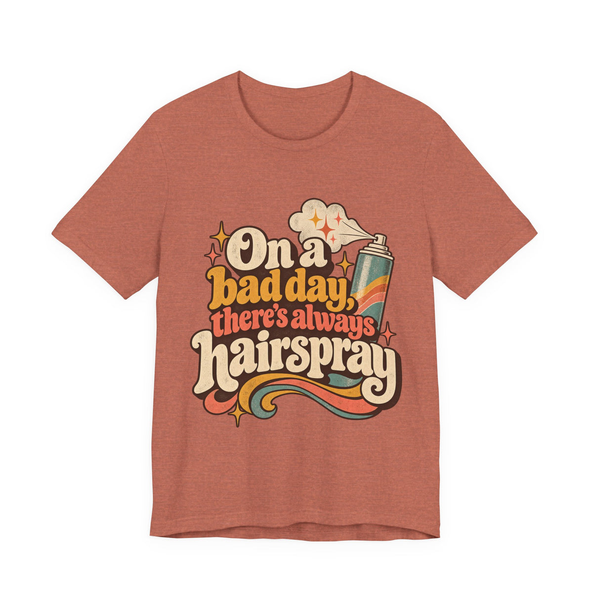 "On A Bad Day, There's Always Hairspray" Retro Graphic T-Shirt
