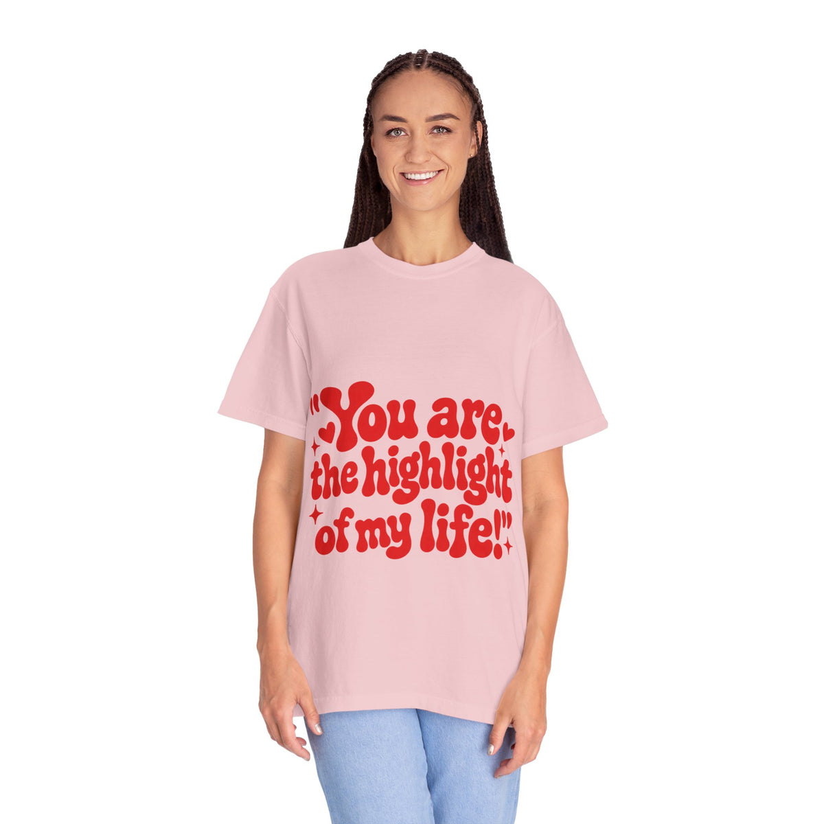 "You Are the Highlight of My Life T-Shirt"