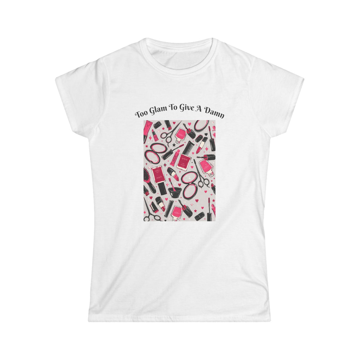 "Too Glam to Give a Damn" Hairstylist T-Shirt