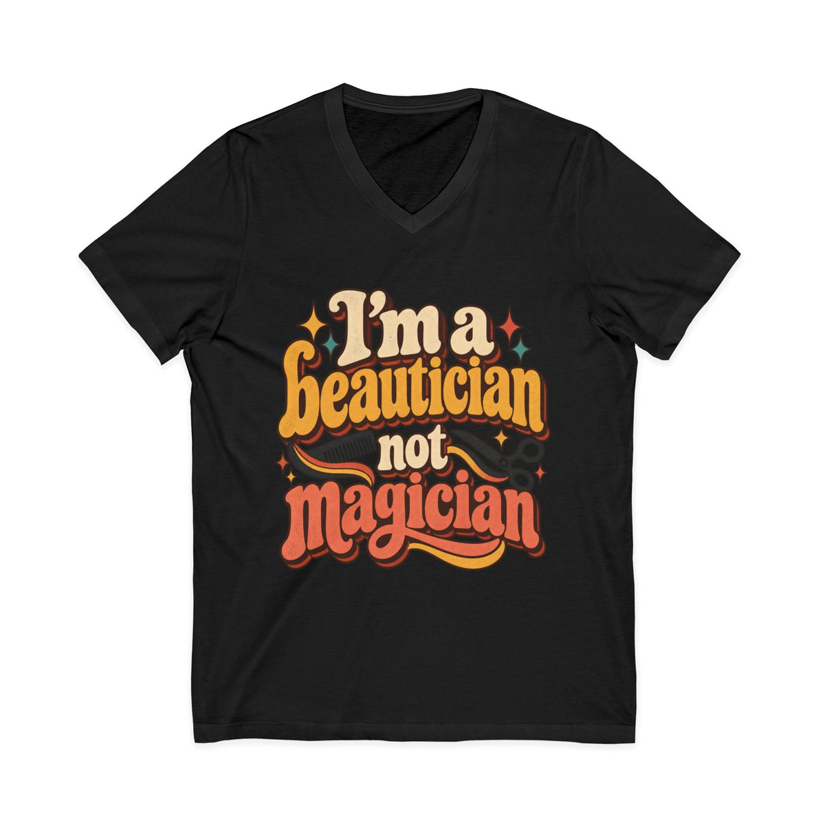 "I'm Beautician Not Magician" V-Neck Tee — Retro Stylist Funny Salon T-Shirt