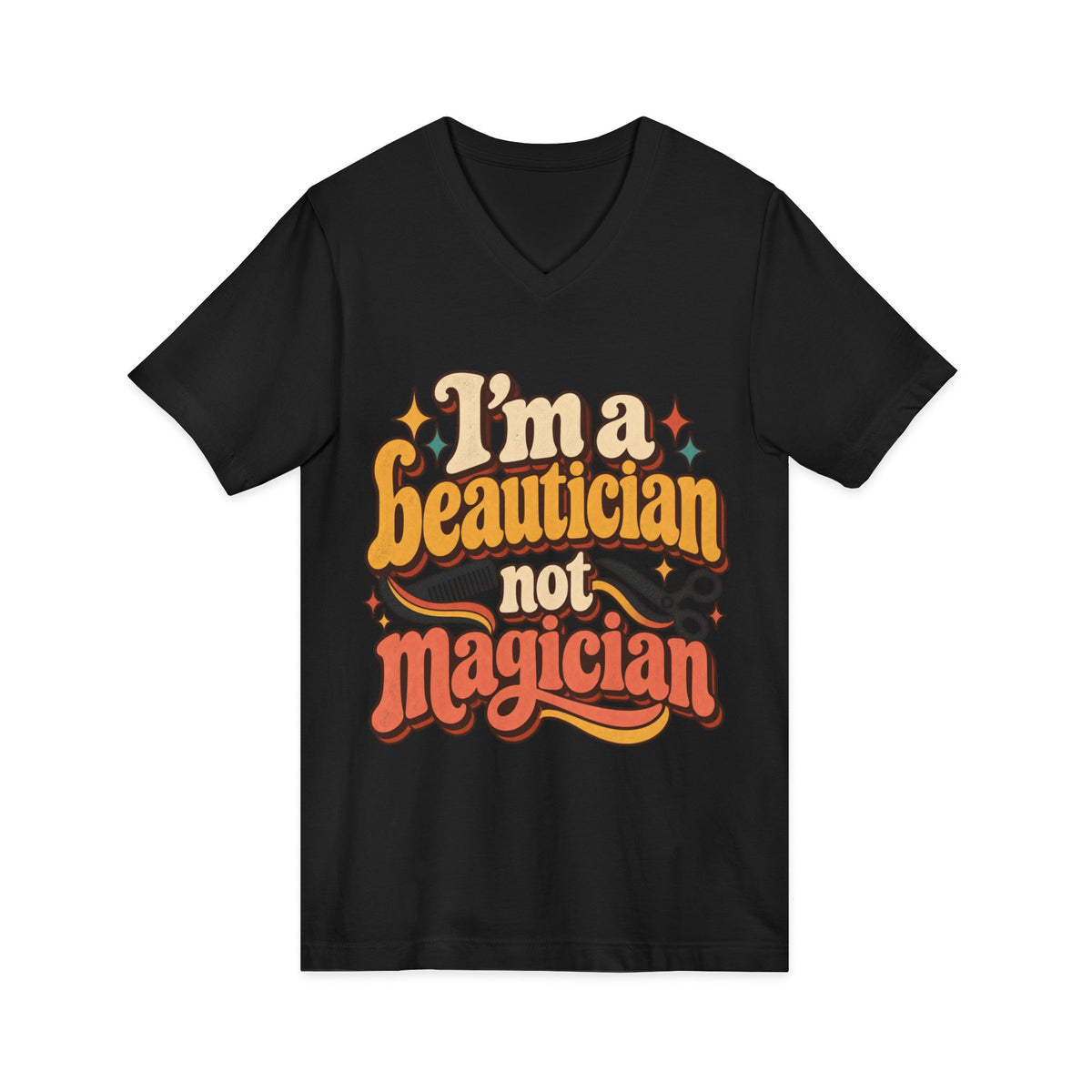 "I'm Beautician Not Magician" V-Neck Tee — Retro Stylist Funny Salon T-Shirt