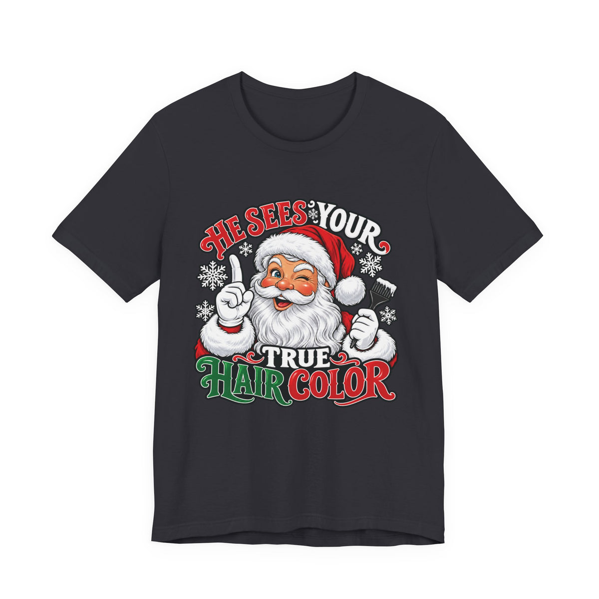 "He Sees Your True Hair Color" Christmas Santa Hairstylist T-Shirt