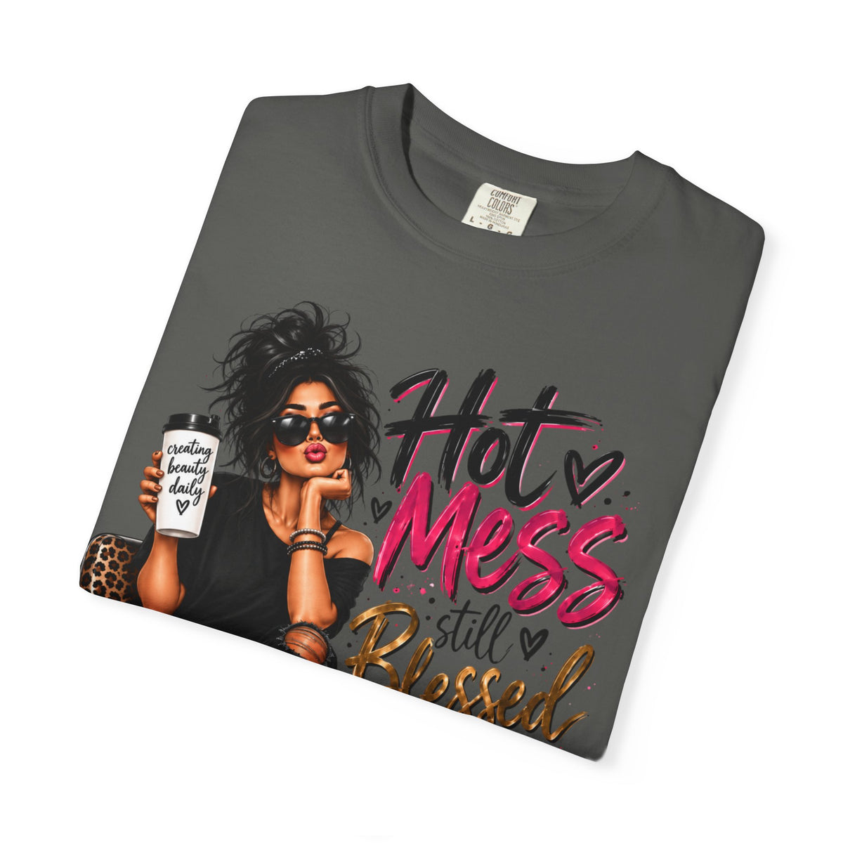 "Hot Mess Still Blessed" T-Shirt — Funny Self-Love Graphic Tee