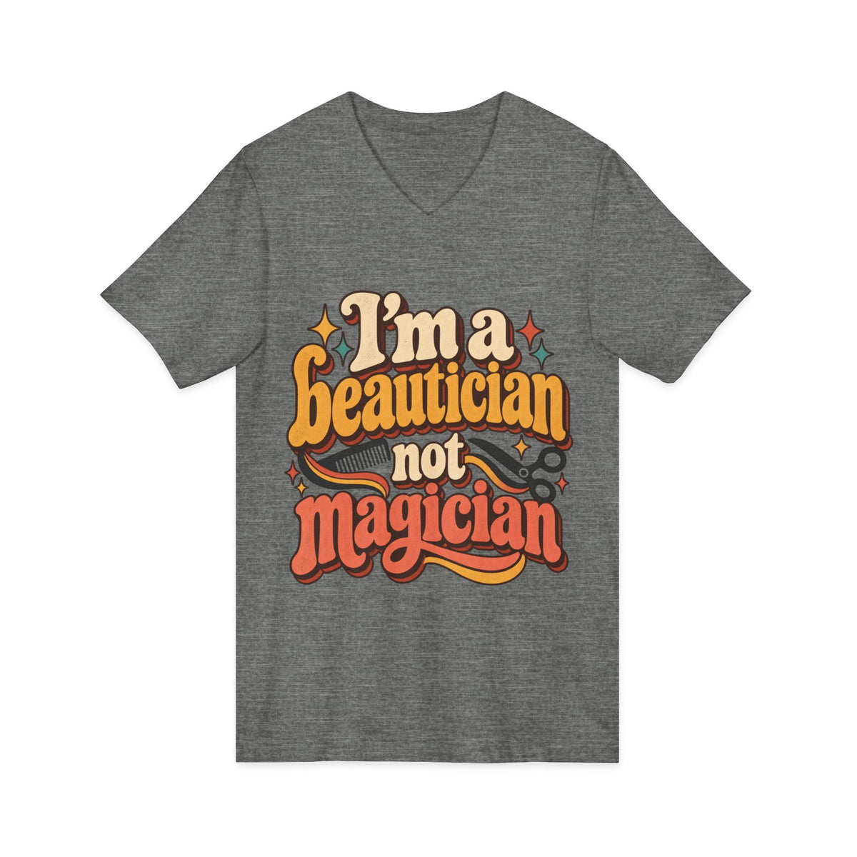 "I'm Beautician Not Magician" V-Neck Tee — Retro Stylist Funny Salon T-Shirt