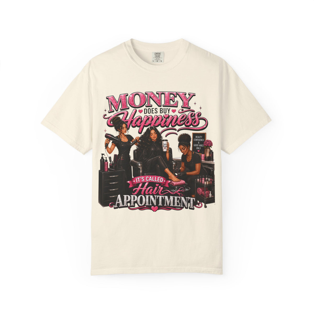 "Money Does Buy Happiness, It's Called a Hair Appointment" Graphic T-Shirt