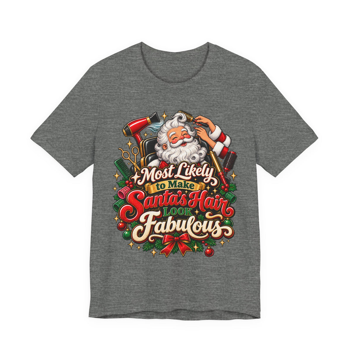 'Most Likely to Make Santa’s Hair Look Fabulous' Hairstylist Christmas T-Shirt