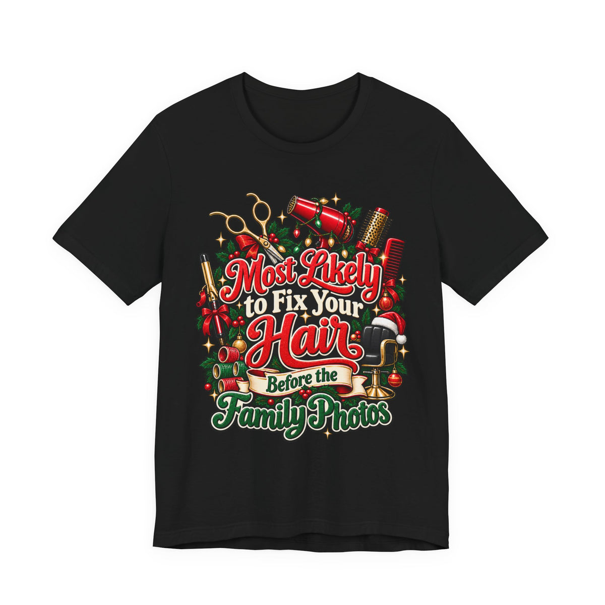 Hairstylist Christmas T-Shirt "Most Likely to Fix Your Hair Before the Family Photos"