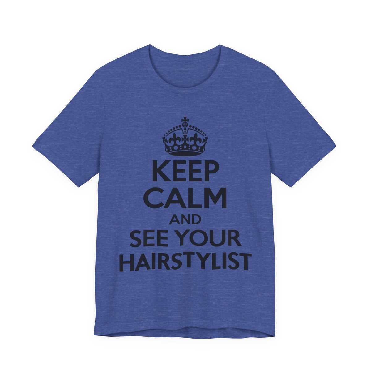 "Keep Calm and See Your Hairstylist" T-Shirt