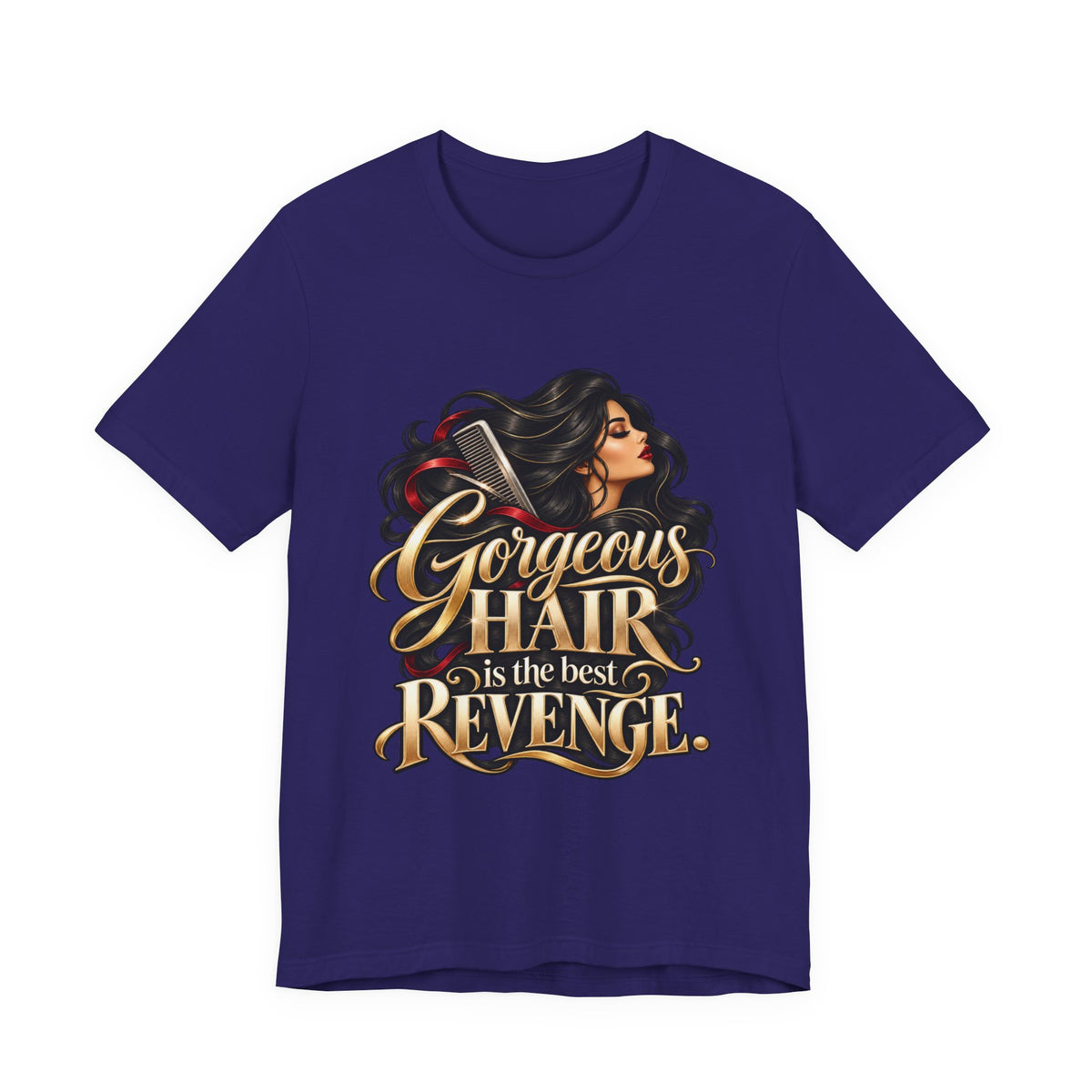 "Gorgeous Hair Is the Best Revenge" T-Shirt