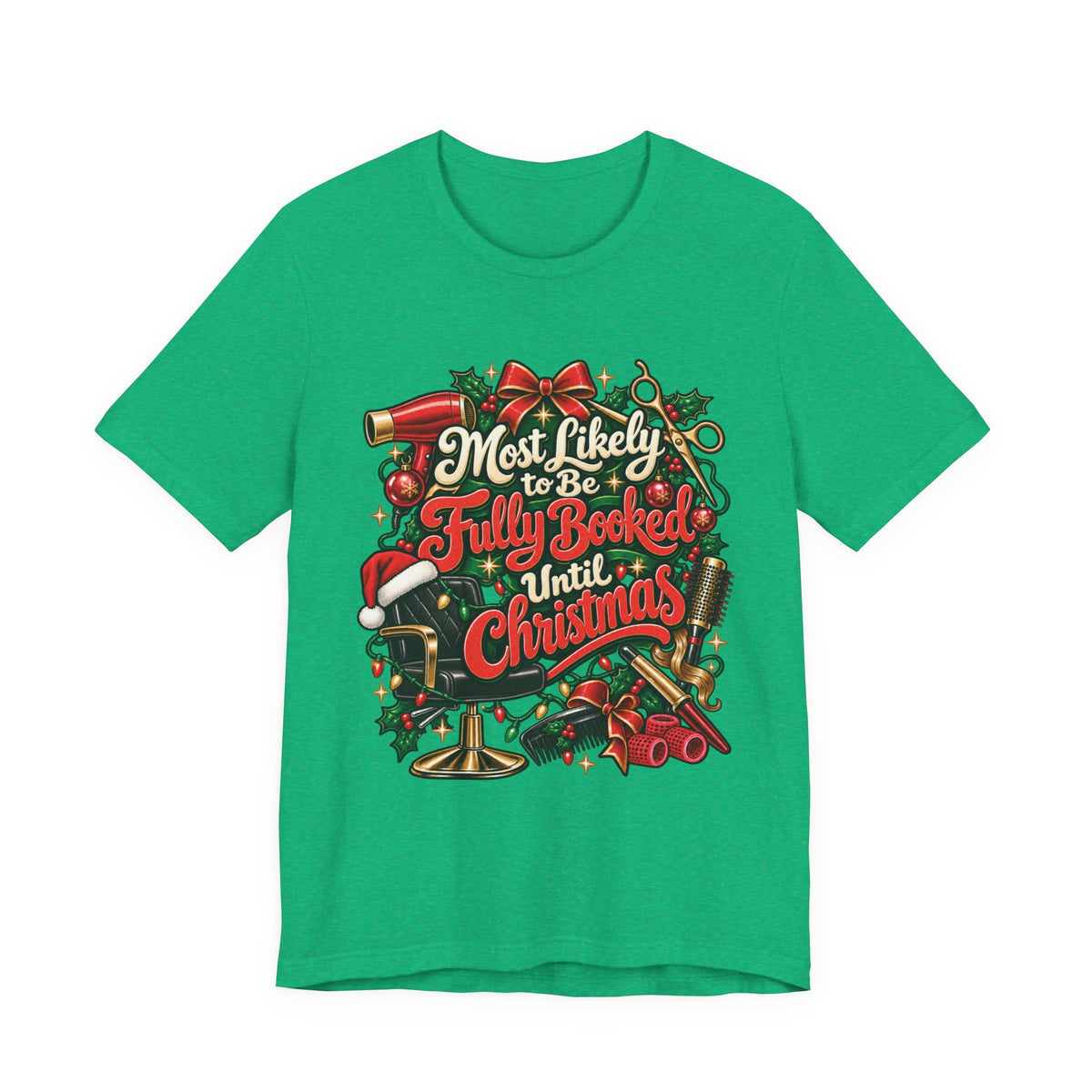 Christmas Hairstylist T-Shirt — “Most Likely to Be Fully Booked Until Christmas”