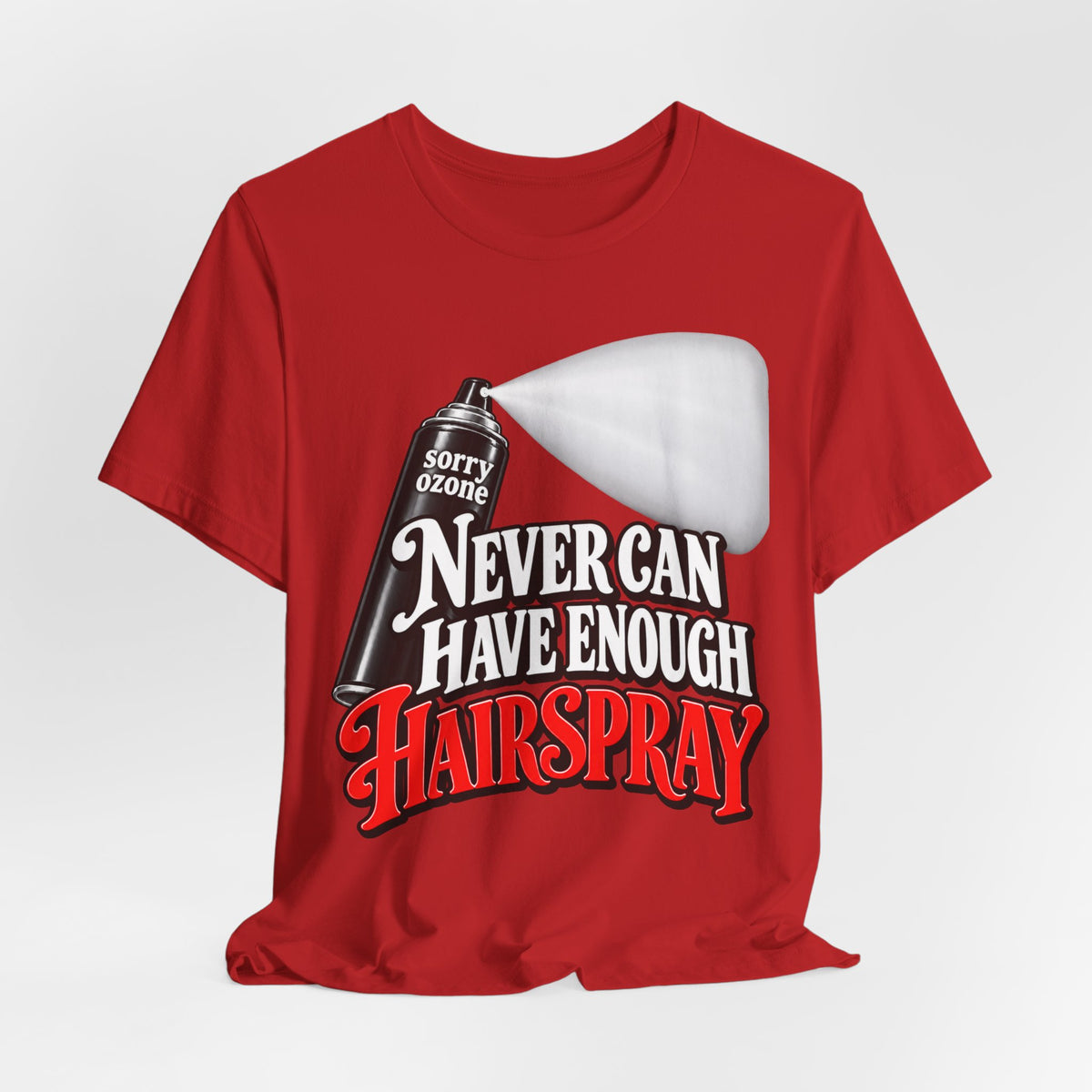 "Never Can Have Enough Hairspray" Retro Spray Can T‑Shirt