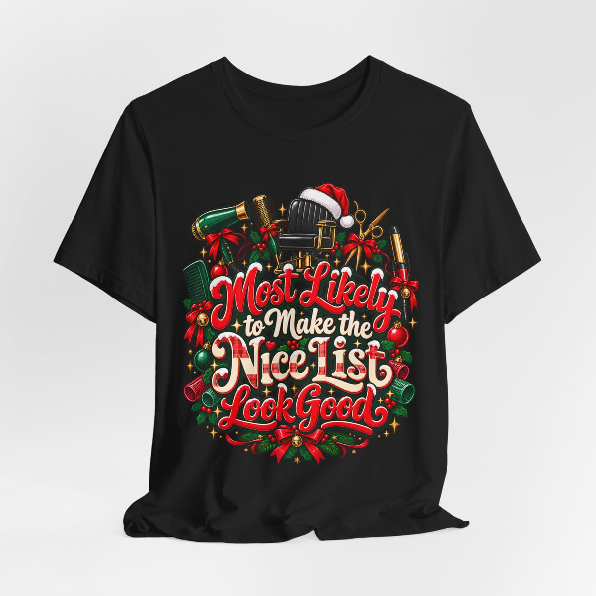 “Most Likely to Make the Nice List Look Good” Christmas Hair Stylist Tee