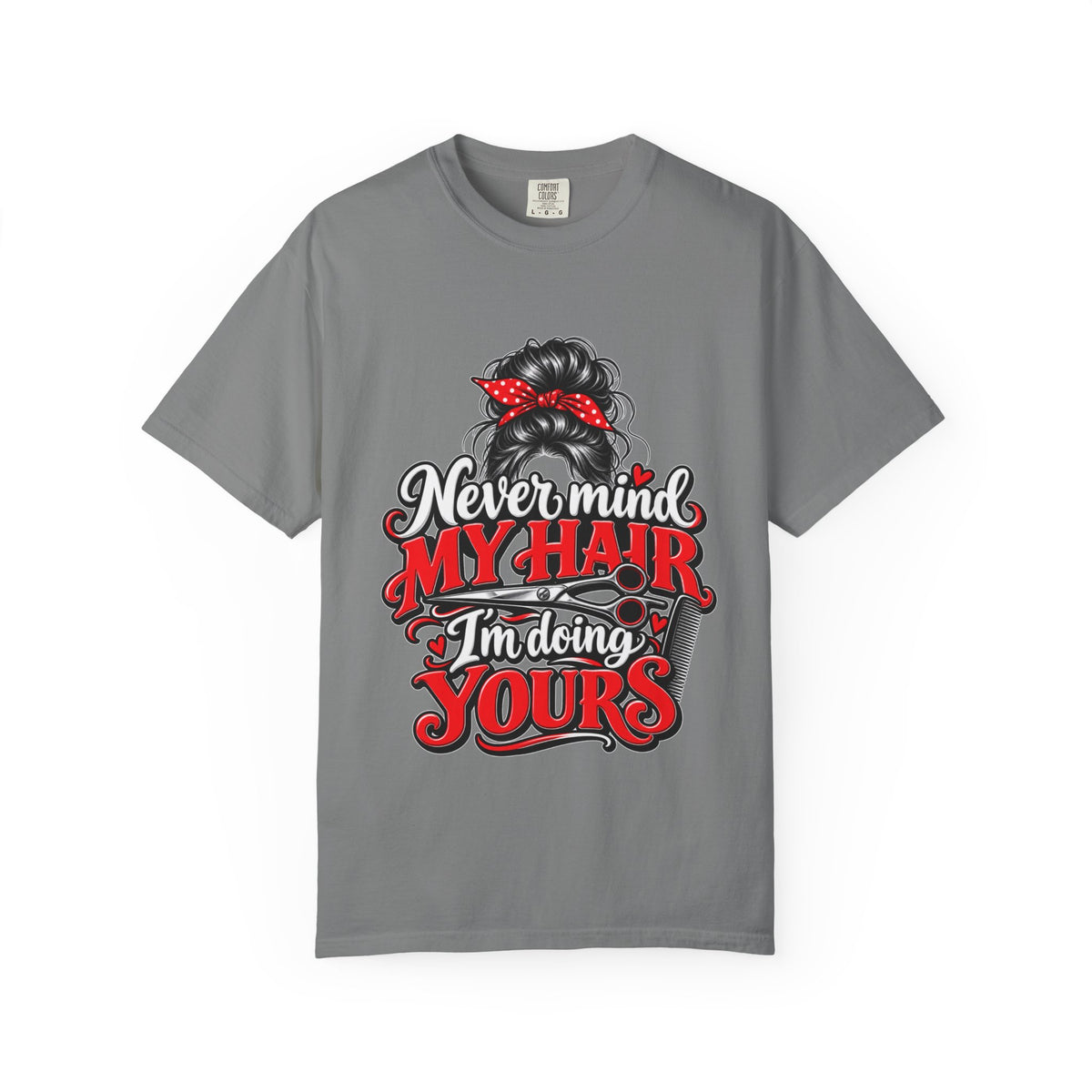 Vintage 'Never Mind My Hair I'm Doing Yours' Hairstylist T-Shirt