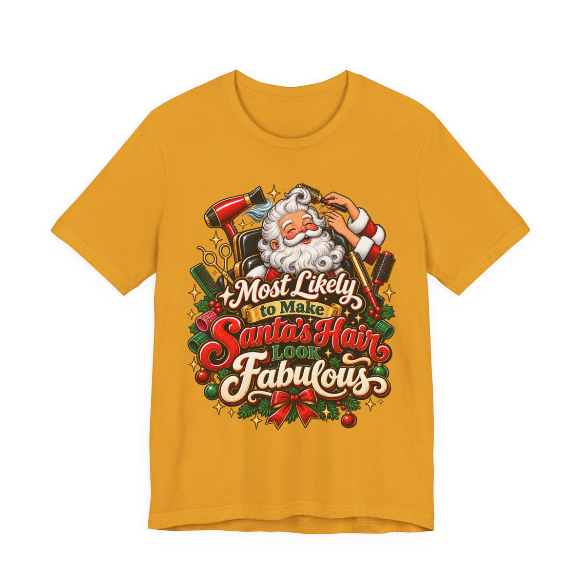 'Most Likely to Make Santa’s Hair Look Fabulous' Hairstylist Christmas T-Shirt
