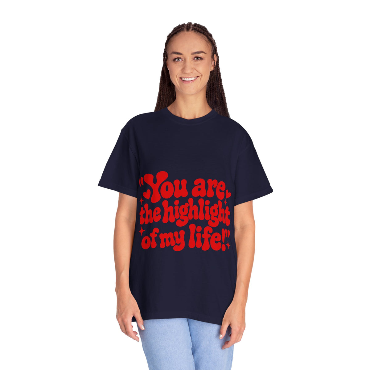 "You Are the Highlight of My Life T-Shirt"
