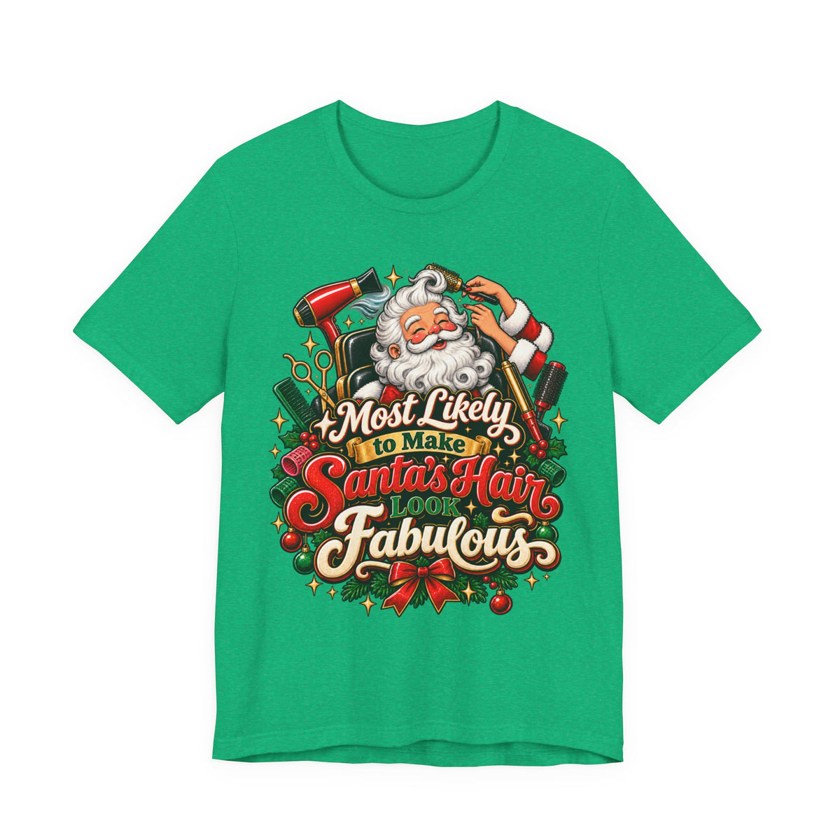 'Most Likely to Make Santa’s Hair Look Fabulous' Hairstylist Christmas T-Shirt