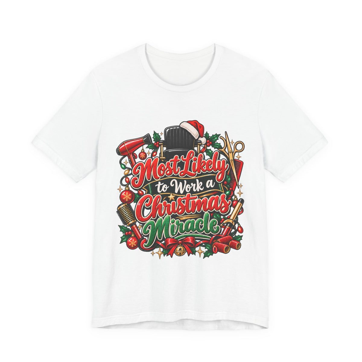 "Most Likely to Work a Christmas Miracle" Hairstylist Christmas T-Shirt