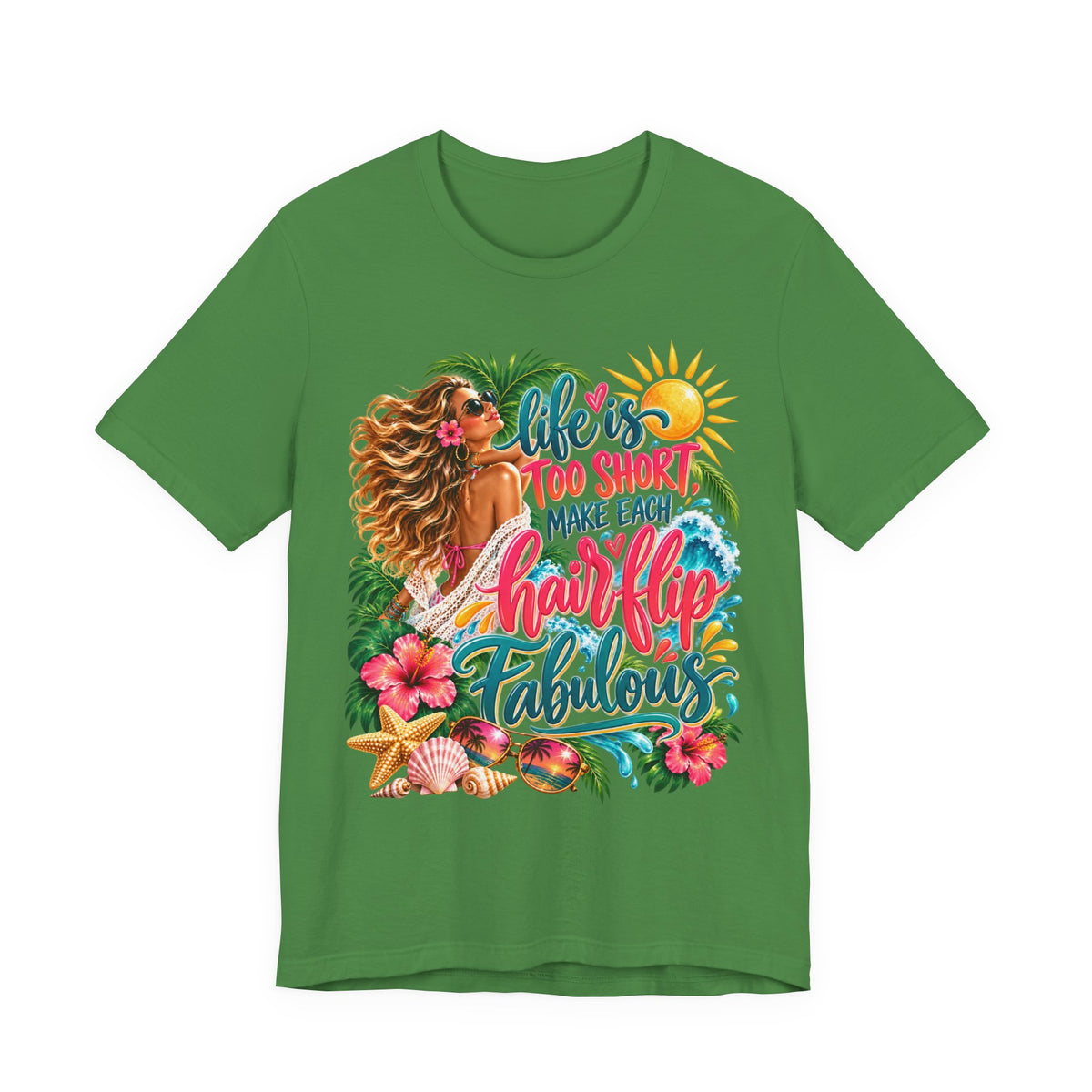 "Life's Too Short, Make Each Hairflip Fabulous" Tropical Beach Graphic Tee