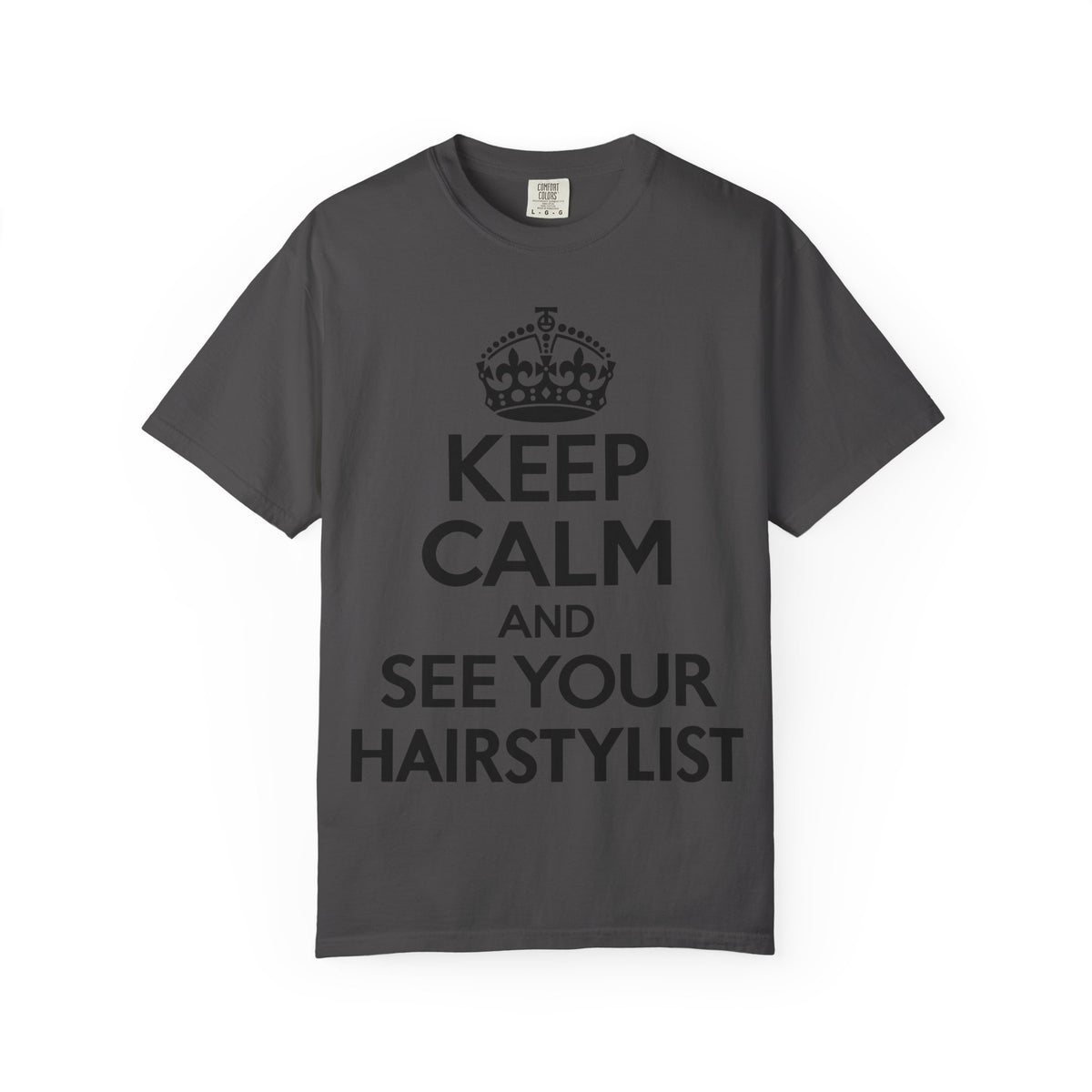 "Keep Calm and See Your Hairstylist" T-Shirt