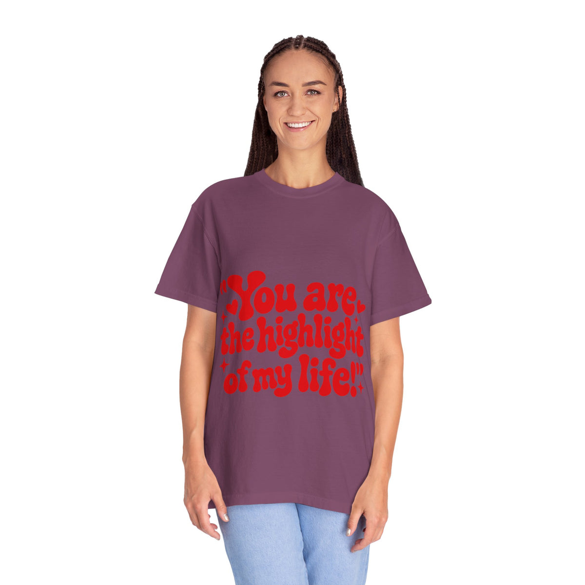 "You Are the Highlight of My Life T-Shirt"