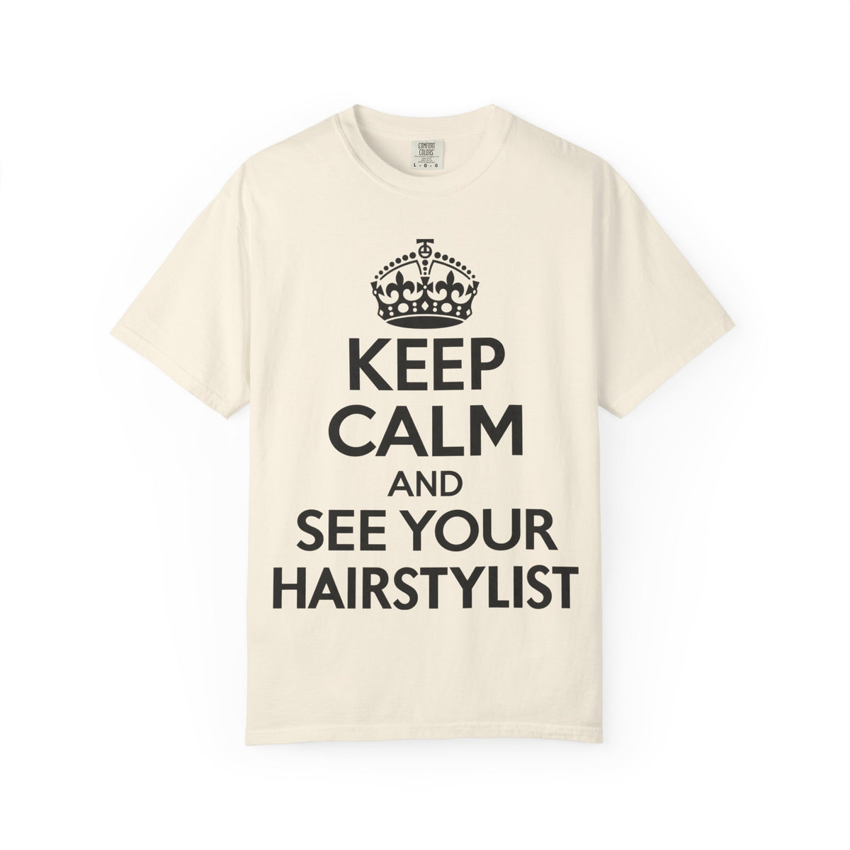 "Keep Calm and See Your Hairstylist" T-Shirt