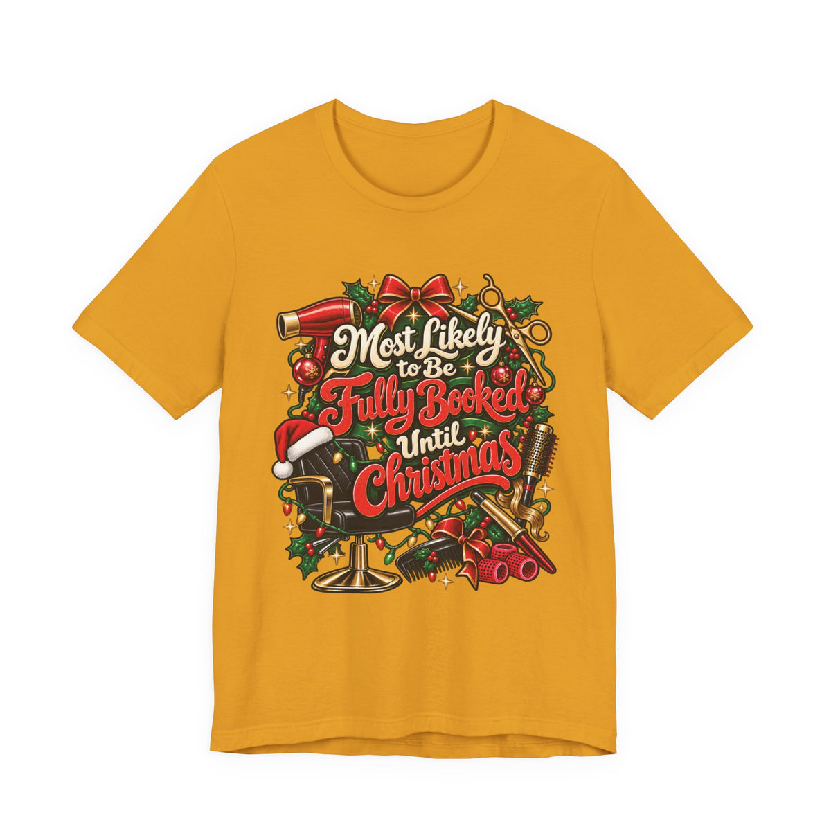 Christmas Hairstylist T-Shirt — “Most Likely to Be Fully Booked Until Christmas”