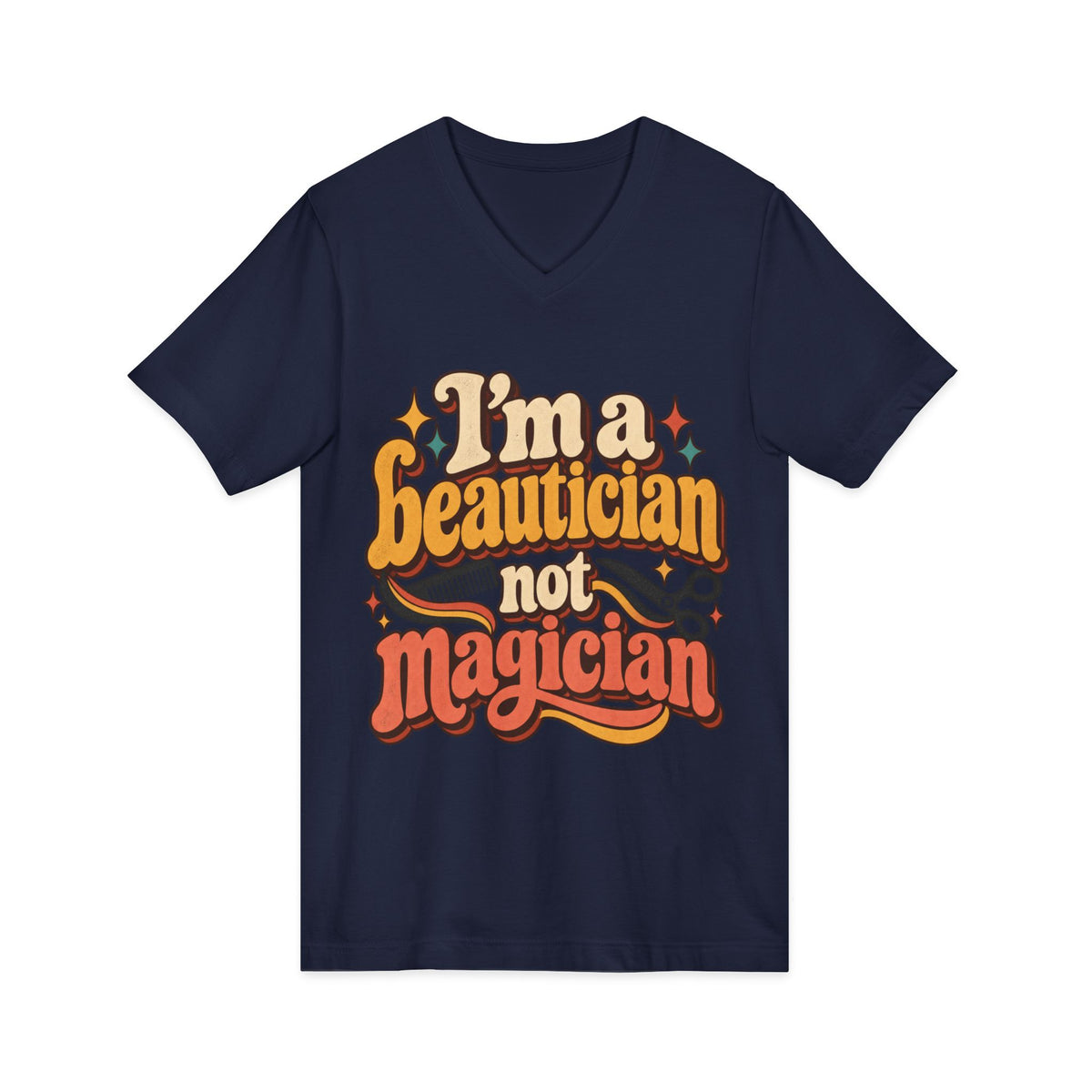 "I'm Beautician Not Magician" V-Neck Tee — Retro Stylist Funny Salon T-Shirt