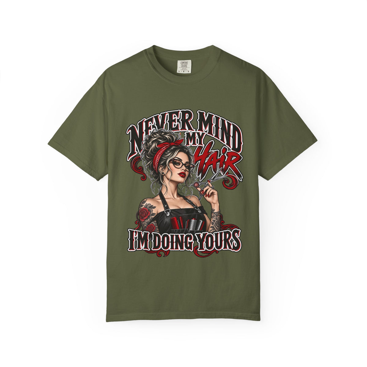 "Never Mind My Hair I'm Doing Yours" Hairstylist T-Shirt