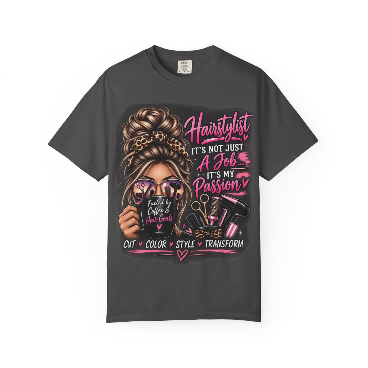 Hairstylist Passion T-Shirt — "It's Not Just a Job, It's My Passion" Graphic Tee