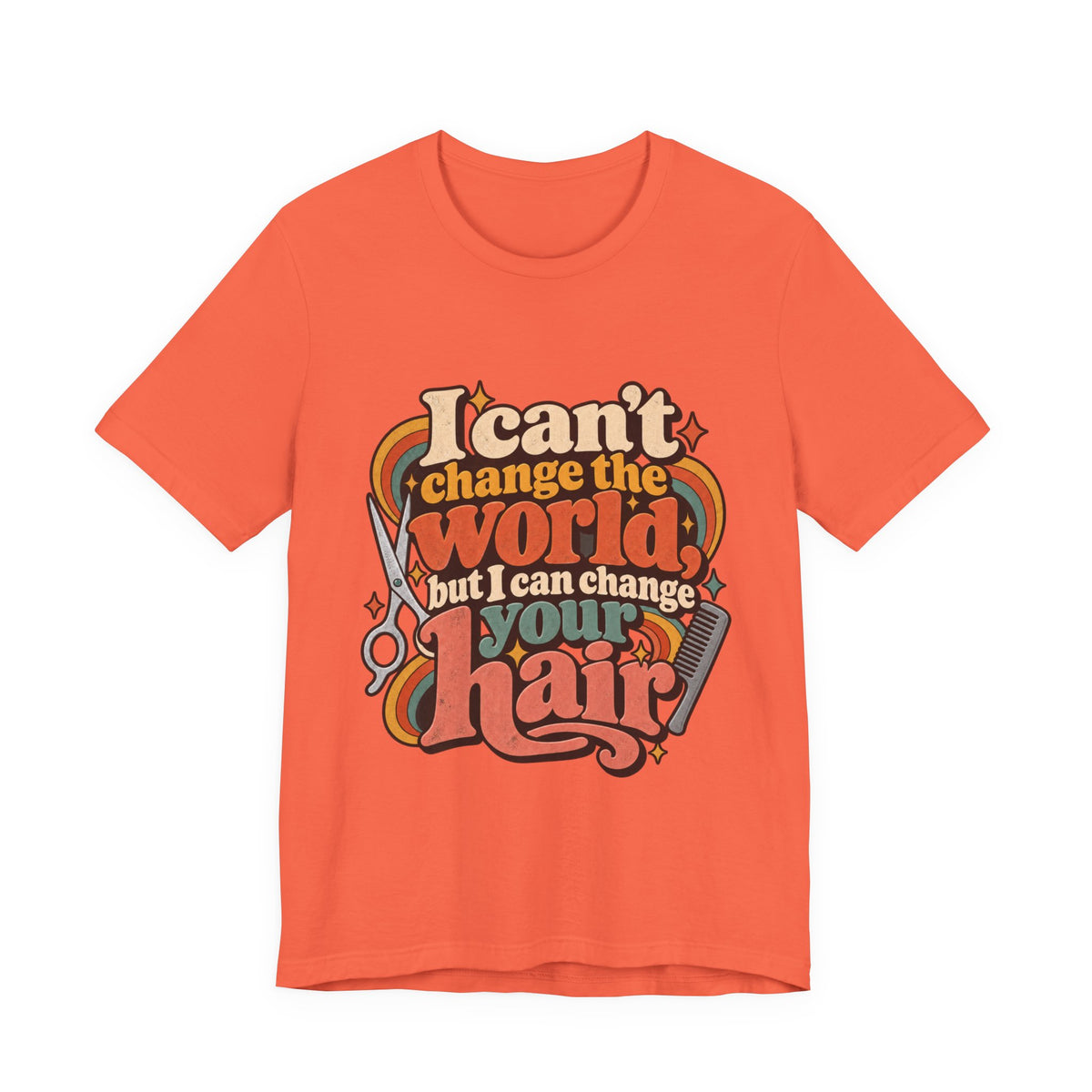 "I Can't Change the World But I Can Change Your Hair" Retro Stylist Shirt