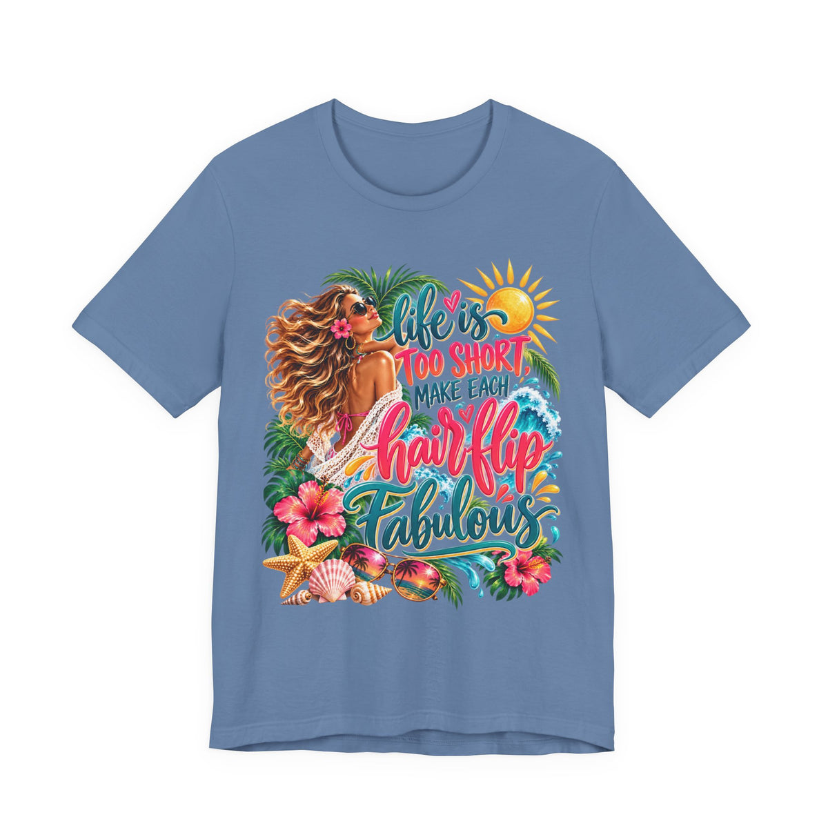"Life's Too Short, Make Each Hairflip Fabulous" Tropical Beach Graphic Tee