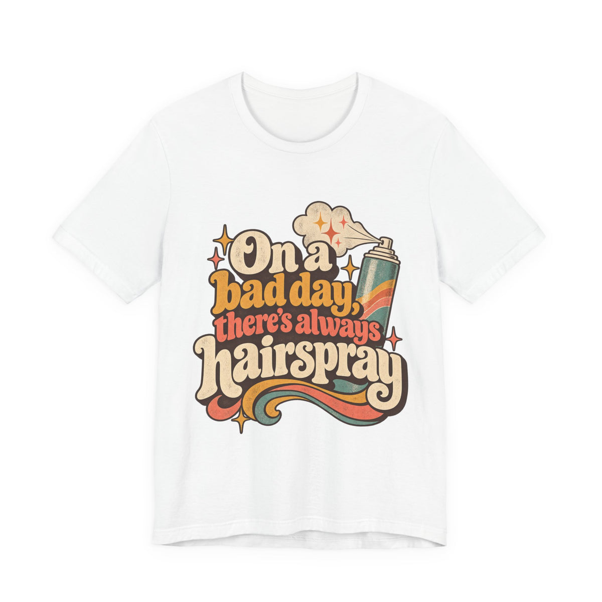 "On A Bad Day, There's Always Hairspray" Retro Graphic T-Shirt