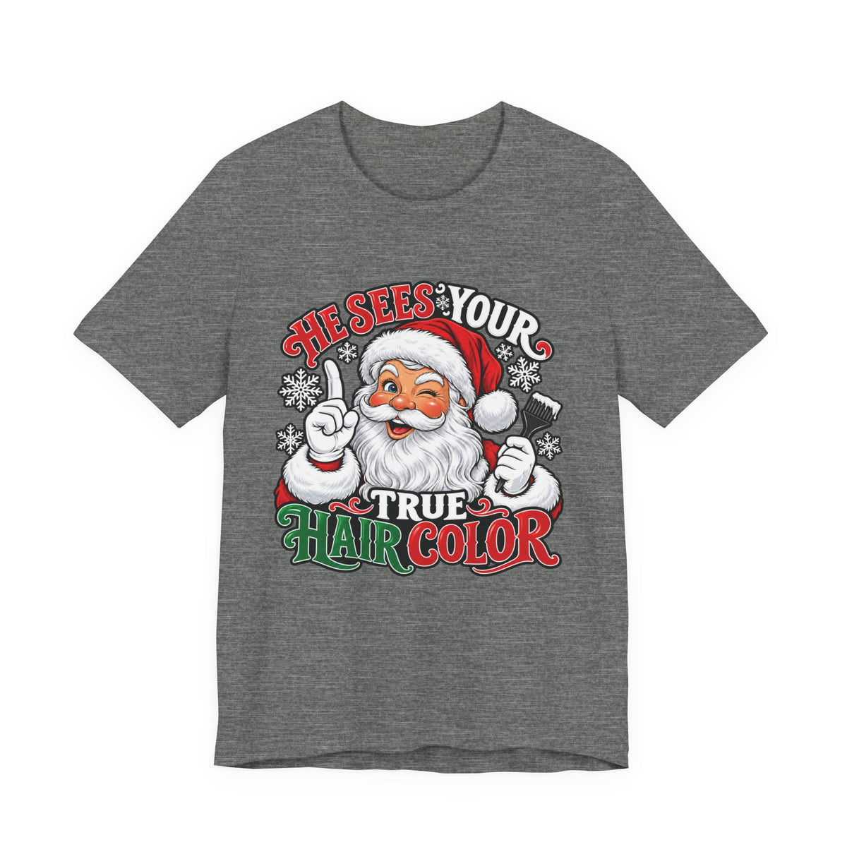 "He Sees Your True Hair Color" Christmas Santa Hairstylist T-Shirt