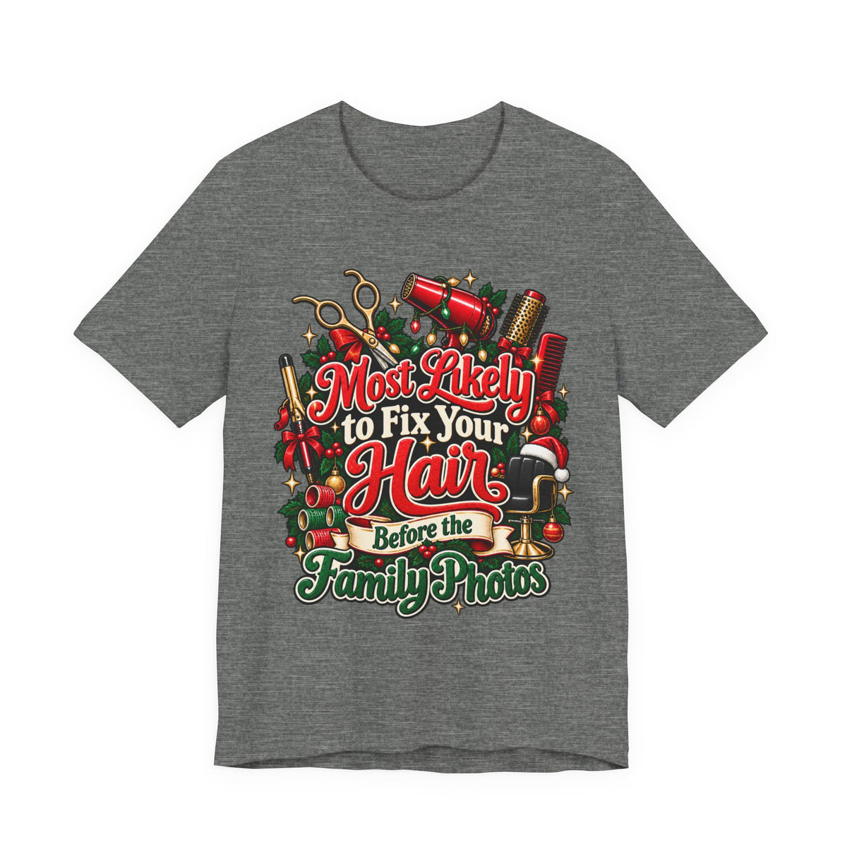 Hairstylist Christmas T-Shirt "Most Likely to Fix Your Hair Before the Family Photos"