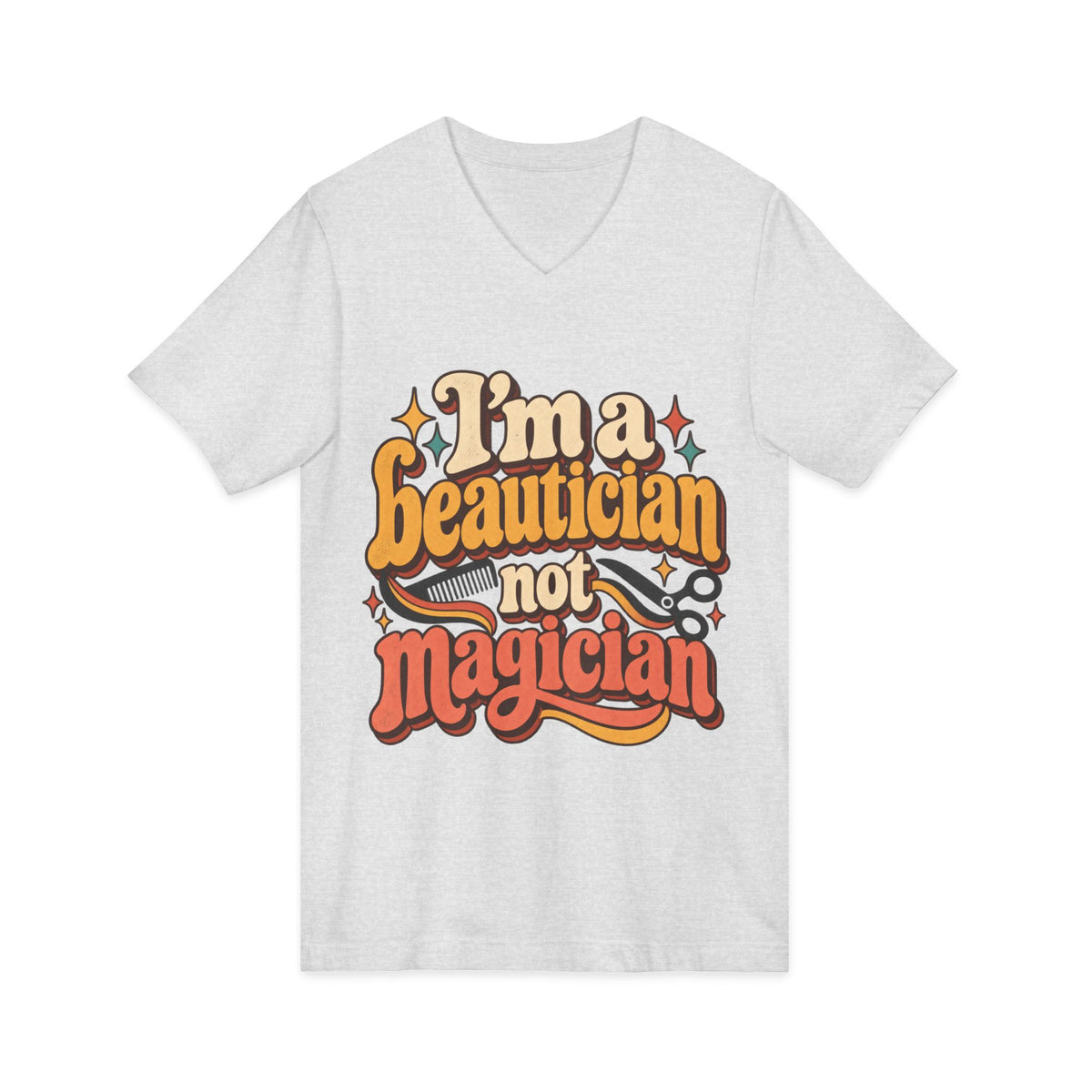 "I'm Beautician Not Magician" V-Neck Tee — Retro Stylist Funny Salon T-Shirt
