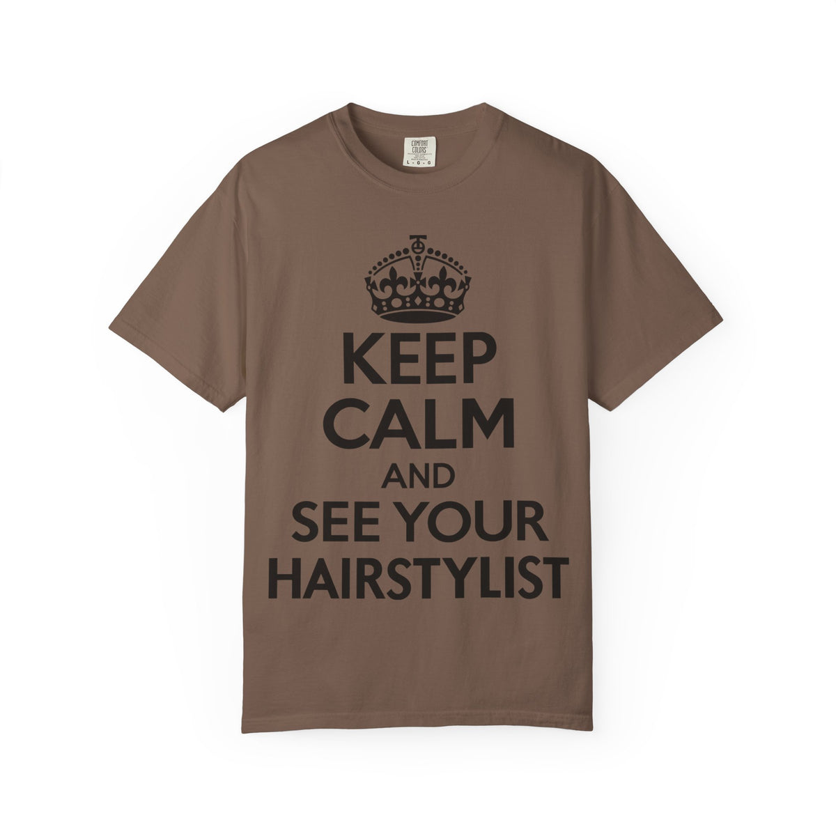 "Keep Calm and See Your Hairstylist" T-Shirt