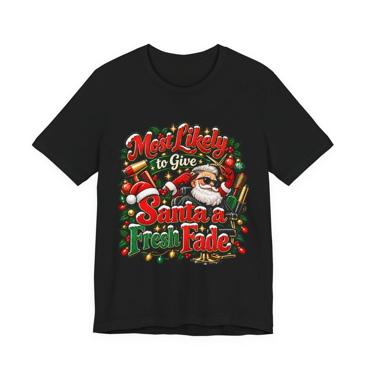 Hairstylist Christmas T-Shirt — "Most Likely to Give Santa a Fresh Fade"